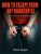 How To Escape From Any Handcuffs by Devin Knight